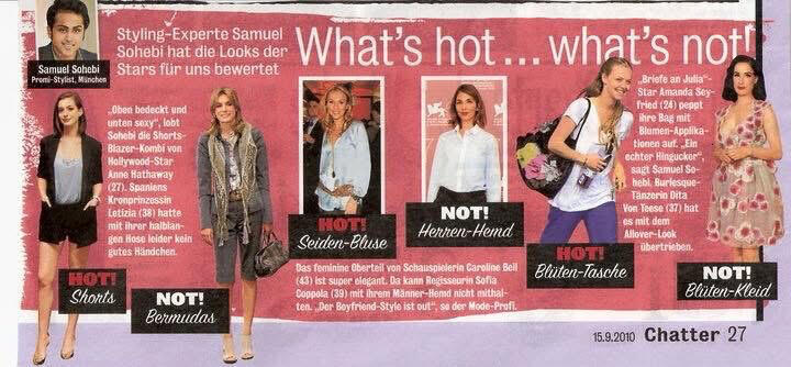 Samuel Sohebi reviews Anne Hathaway, Amanda Seyfried, Sofia Coppola & Dita von Teese – Chatter Magazine, 2010. Chatter Magazine’s “What’s hot…what’s not!” fashion feature from 16 September 2010, featuring Munich celebrity stylist Samuel Sohebi evaluating looks worn by Anne Hathaway, Queen Letizia of Spain, Caroline Beil, Sofia Coppola, Amanda Seyfried and Dita von