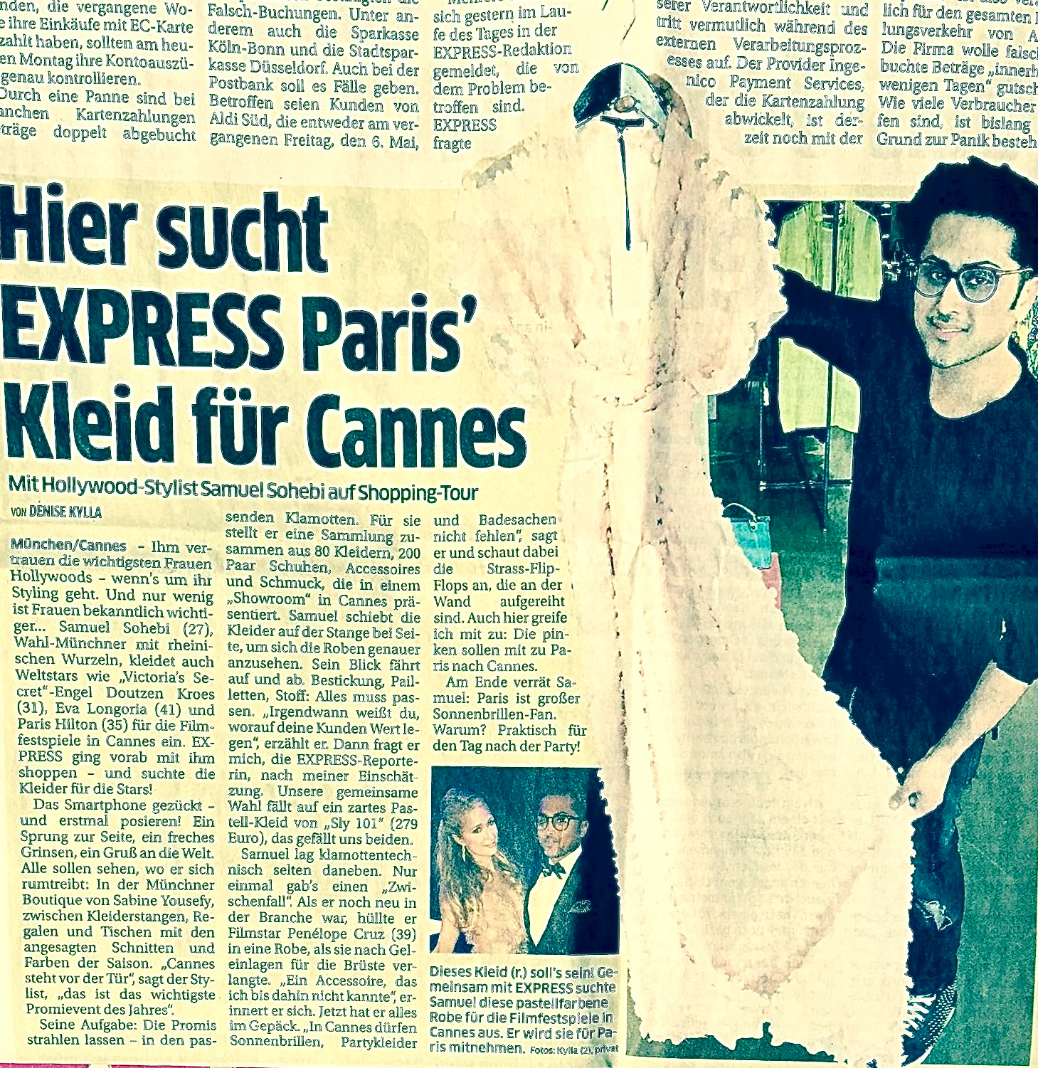 EXPRESS (DE), 2015 – „Hier sucht EXPRESS Paris’ Kleid für Cannes“ Samuel Schoaib Sohebi im Rahmen eines Berichts der EXPRESS-Zeitung über seine Tätigkeit als Stylist im Kontext internationaler Filmfestspiele in Cannes.